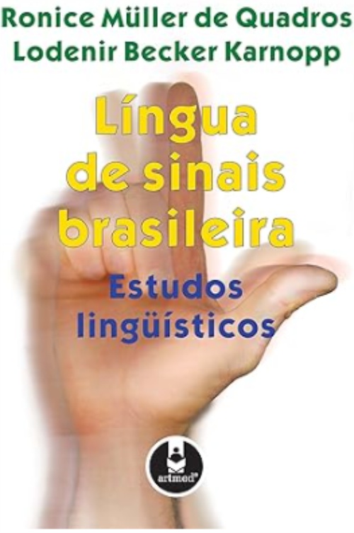 Capa do livro: Língua de Sinais Brasileira: Estudos Linguísticos, de Ronice Müller de Quadros